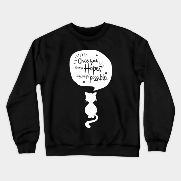 'Once You Choose Hope, Anything's Possible' Cancer Awareness Shirt Crewneck Sweatshirt by ourwackyhome